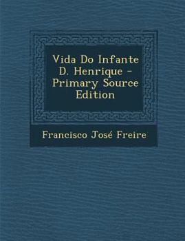 Paperback Vida Do Infante D. Henrique [Portuguese] Book