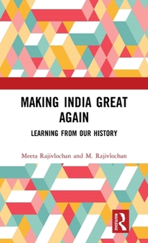 Hardcover Making India Great Again: Learning from our History Book