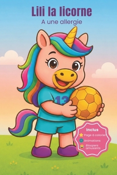 Paperback Lili la licorne a une allergie [French] Book