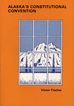 Paperback Alaska's Constitutional Convention Book