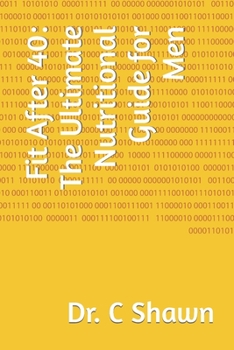 Paperback Fit After 40: The Ultimate Nutritional Guide for Men Book