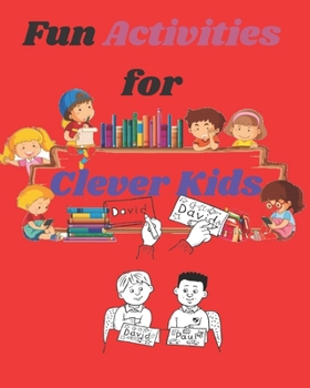 Paperback Fun Activities for Clever Kids: Early Learning Activities Coloring, Mazes, Puzzles, Crafts, Dot to Dot, and More for Ages 4-12 Book