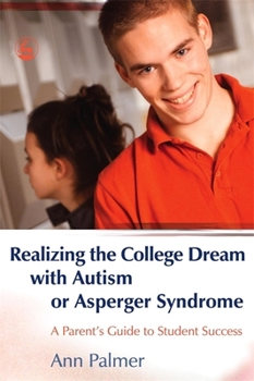 Paperback Realizing the College Dream with Autism or Asperger Syndrome: A Parent's Guide to Student Success Book