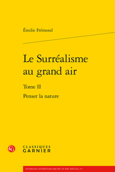 Paperback Le Surrealisme Au Grand Air: Penser La Nature [French] Book