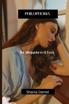 Paperback Philophobia: The Uniqueness Of Love Book