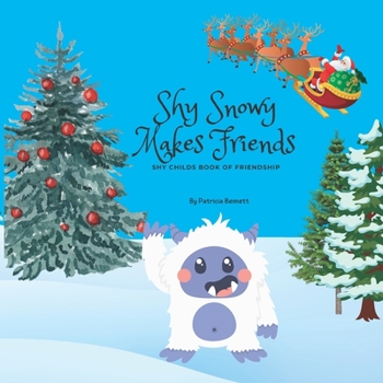 Paperback Shy Snowy Makes Friends: A shy childs book of friendship Book