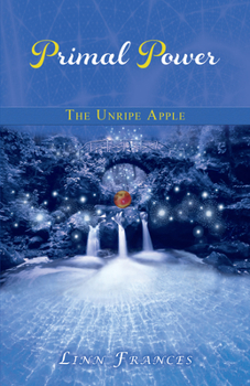 Paperback Primal Power 1: The Unripe Apple Book