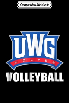Composition Notebook: University of West Georgia Wolves UWG Volleyball  Journal/Notebook Blank Lined Ruled 6x9 100 Pages