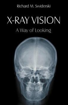 Paperback X-Ray Vision: A Way of Looking Book