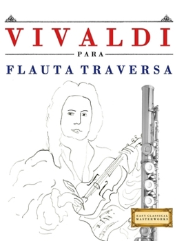 Paperback Vivaldi para Flauta Traversa: 10 Piezas Fáciles para Flauta Traversa Libro para Principiantes [Spanish] Book