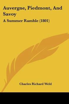 Paperback Auvergne, Piedmont, And Savoy: A Summer Ramble (1801) Book