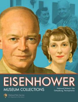 Paperback Eisenhower Museum Collections: National Historic Site, Gettysburg, Pennsylvania Book