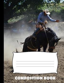 Composition Book: Rodeo Composition Notebook Wide Ruled
