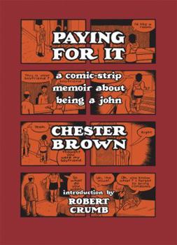 Hardcover Paying for It: A Comic-Strip Memoir about Being a John Book