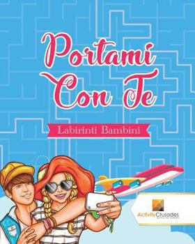 Paperback Portami Con Te: Labirinti Bambini [Italian] Book