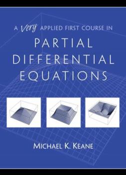 Hardcover A Very Applied First Course in Partial Differential Equations Book