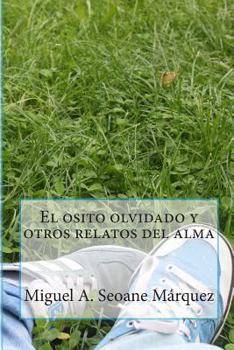 Paperback El osito olvidado y otros relatos del alma [Spanish] Book
