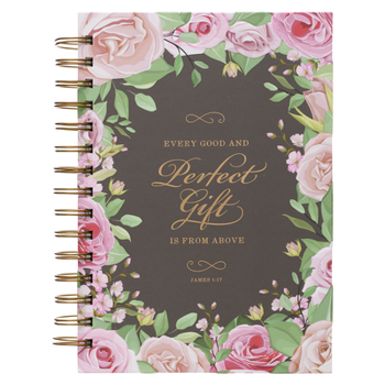 Christian Art Gifts Journal w/Scripture Every Good and Perfect Gift James 1:17 Bible Verse Pink Rose 192 Ruled Pages, Large Hardcover Notebook, Wire Bound