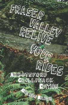 Paperback Fraser Valley Abbotsford Chilliwack - Relive Your Rides Book