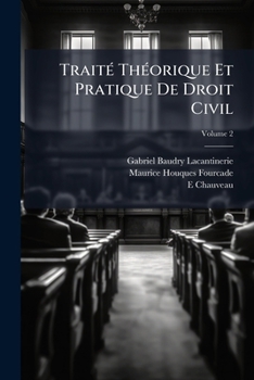 Paperback TraitÃ(c) ThÃ(c)orique Et Pratique De Droit Civil [French] Book