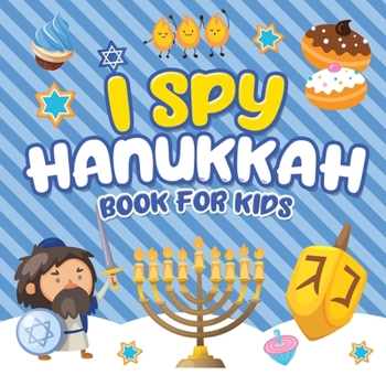 Paperback I Spy Hanukkah Book for Kids: A Fun Guessing Game Book for Little Kids Ages 2-5 and all ages - A Great Chanukah gift for Kids and Toddlers Book