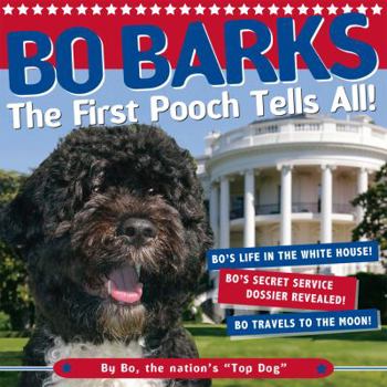 Hardcover Bo Barks: The First Pooch Tells All! Book