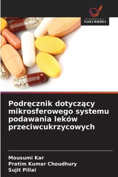 Podrecznik dotyczacy mikrosferowego systemu podawania leków przeciwcukrzycowych (Polish Edition)