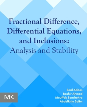 Paperback Fractional Difference, Differential Equations, and Inclusions: Analysis and Stability Book