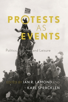 Paperback Protests as Events: Politics, Activism and Leisure Book