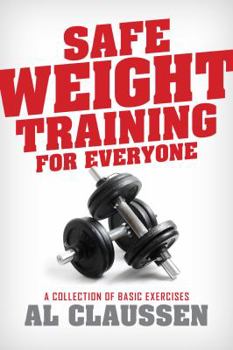 Safe Weight Training for Everyone: A Collection of Basic Exercises