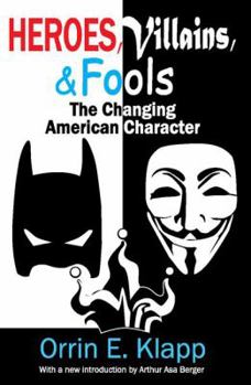 Paperback Heroes, Villains, and Fools: The Changing American Character Book