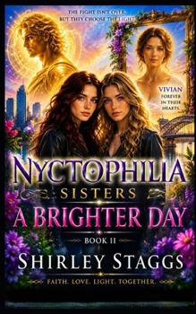 Nyctophilia Stisters Book II: A Brighter Day