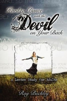 Paperback Hard to Dance with the Devil on Your Back: A Lenten Study for Adults Book
