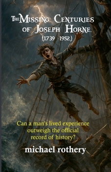 Paperback The Missing Centuries of Joseph Horne (1739 - 1952) Book