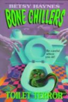 Toilet Terror - Book #11 of the Bone Chillers