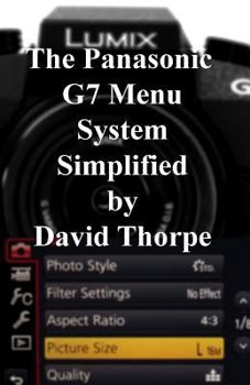 Paperback The Panasonic G7 Menu System Simplified Book