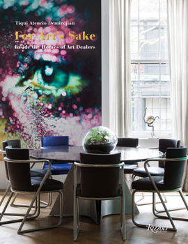 Hardcover For Art's Sake: Inside the Homes of Art Dealers Book