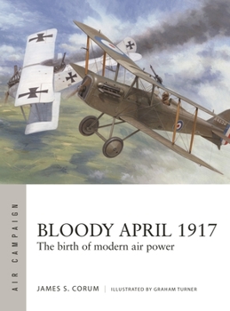 Paperback Bloody April 1917: The Birth of Modern Air Power Book