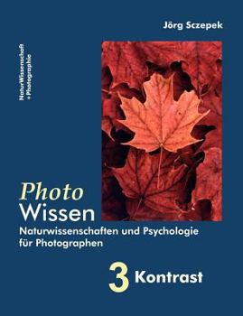 Paperback PhotoWissen - 3 Kontrast: Naturwissenschaften und Psychologie für Photographen [German] Book