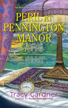 Peril at Pennington Manor - Book #2 of the An Avery Ayers Antique Mystery