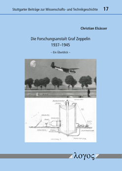 Paperback Die Forschungsanstalt Graf Zeppelin 1937-1945: Ein Uberblick [German] Book