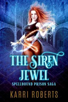 Paperback The Siren Jewel: Spellbound Prison Saga Book