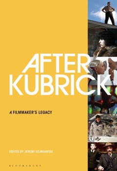 Paperback After Kubrick: A Filmmaker's Legacy Book