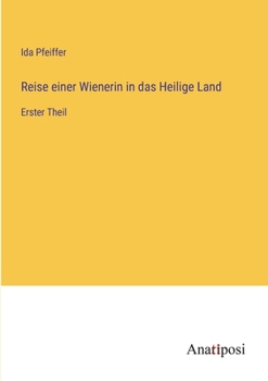 Paperback Reise einer Wienerin in das Heilige Land: Erster Theil [German] Book