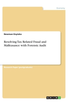 Paperback Resolving Tax Related Fraud and Malfeasance with Forensic Audit Book