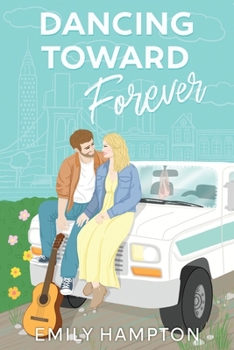 Dancing Toward Forever: A Christian rom-com about heartbreak, hope, and the hilarious detours on the way to forever.