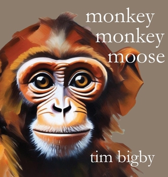 Hardcover Monkey Monkey Moose Book
