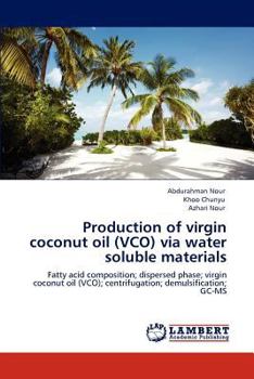 Paperback Production of virgin coconut oil (VCO) via water soluble materials Book