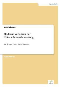 Paperback Moderne Verfahren der Unternehmensbewertung: Am Beispiel Neuer Markt Frankfurt [German] Book