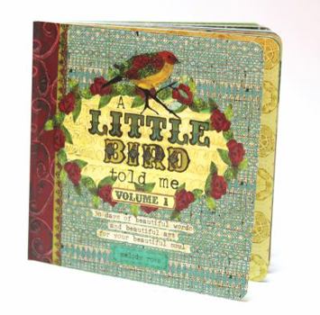 Paperback A Little Bird Told Me: 30 Days of Beautiful Words and Beautiful Art for Your Beautiful Soul Book